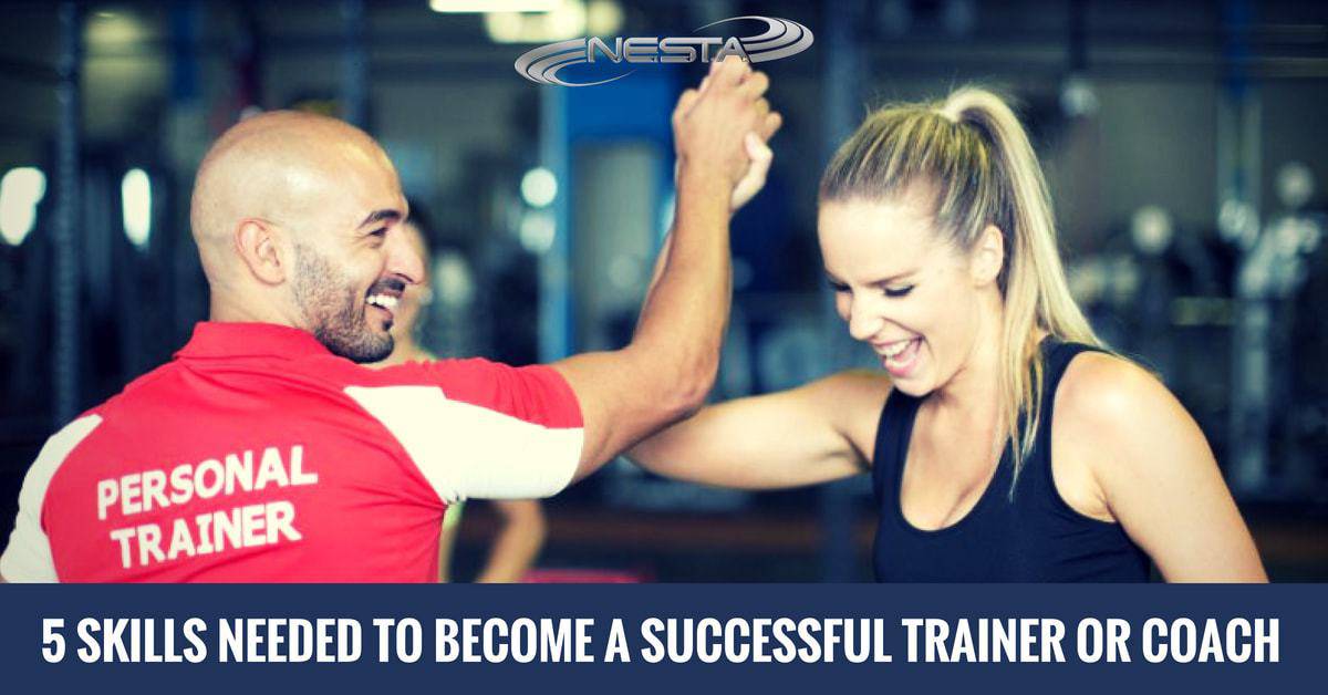 5 Skills Needed to Become a Successful Personal Trainer or Fitness Coach