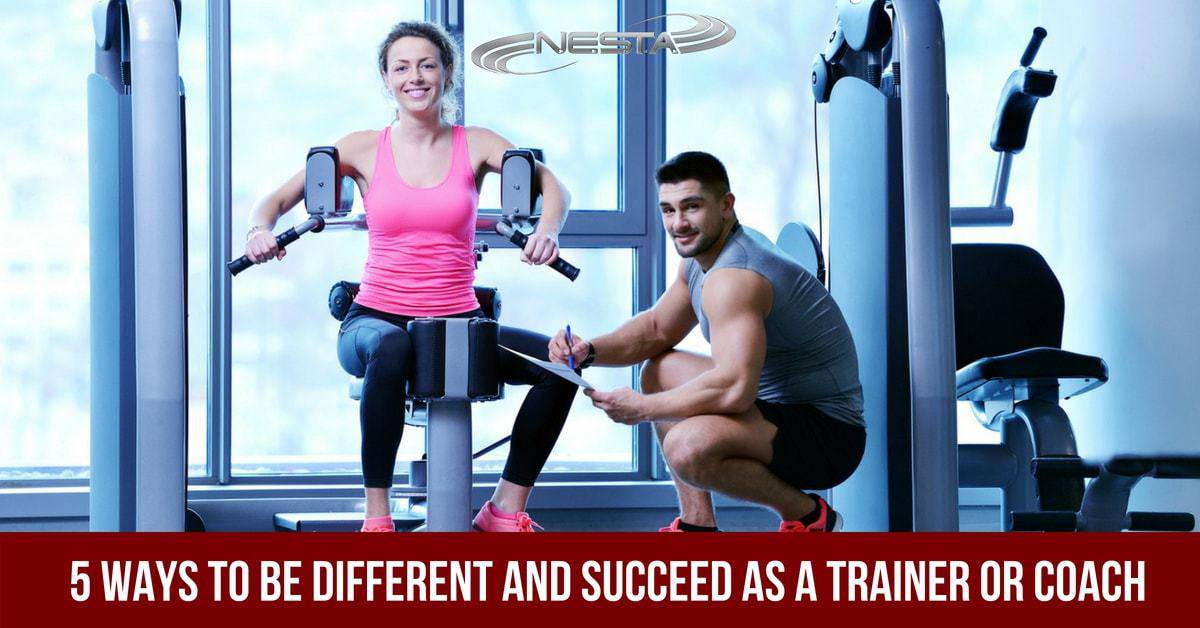 5 Ways to Be Different and Succeed as a Trainer or Coach