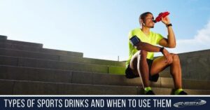 Different Types of Sports Drinks and When to Use Them