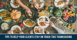 Help Your Clients Stay on Track this Thanksgiving
