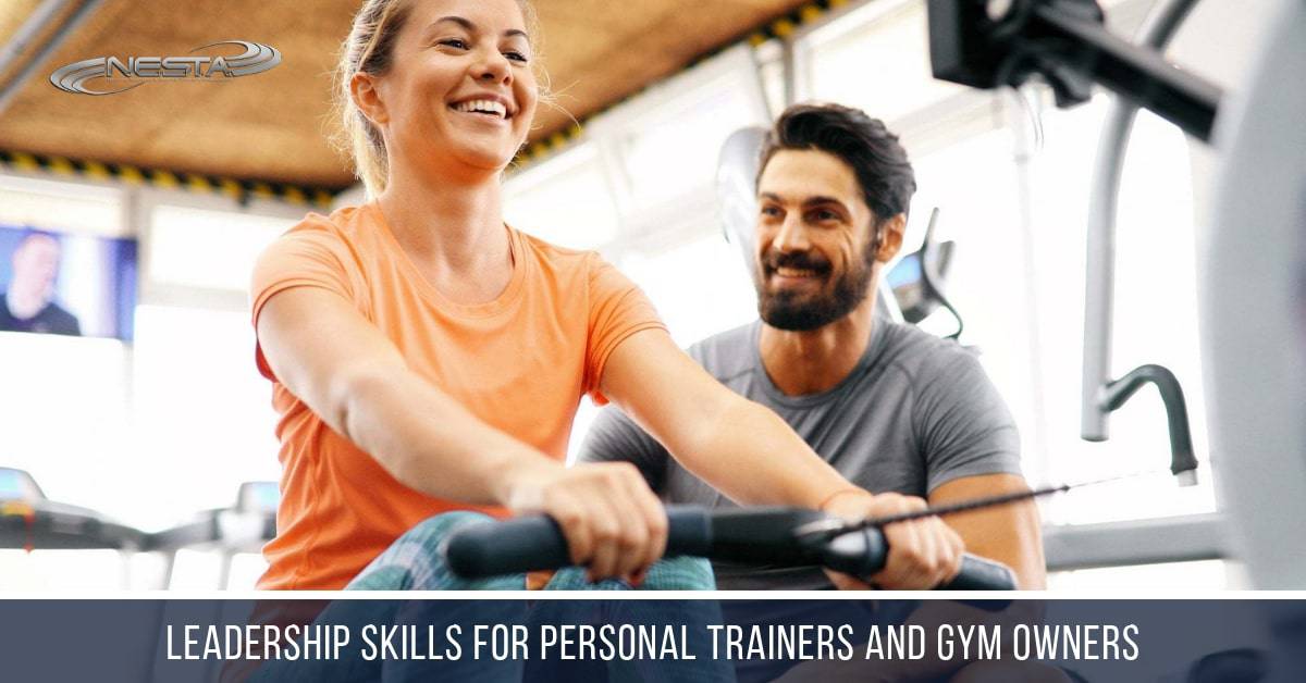Leadership Skills for Personal Trainers and Gym Owners