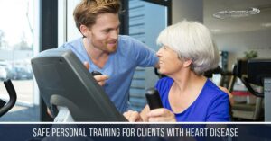 Safe Personal Training for Clients with Heart Disease