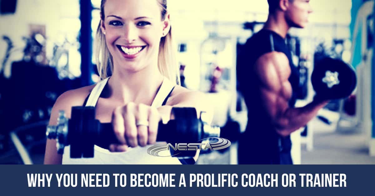 Why You Need to Become a Prolific Coach or Trainer