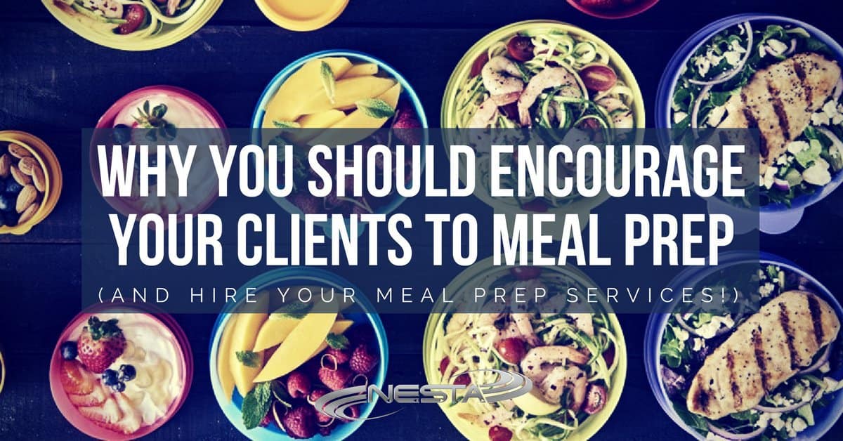 Why You Should Encourage Your Clients to Meal Prep