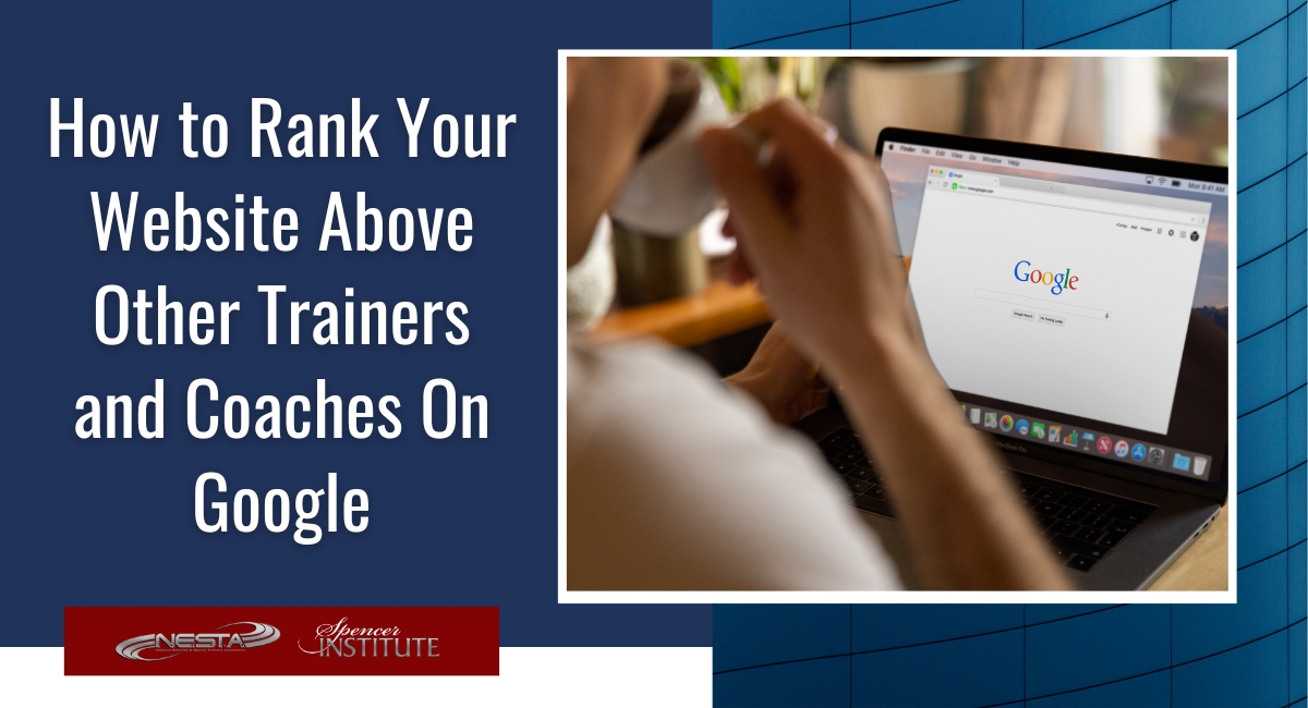How to Rank Your Coaching or Training Blog on the Top of Google